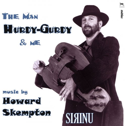 Sirinu - The Man, Hurdy-Gurdy & Me (2020)