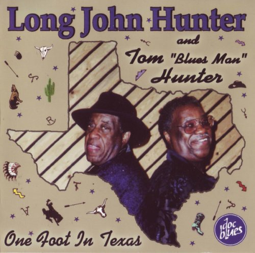 Long John Hunter And Tom "Blues Man" Hunter - One Foot In Texas (2003)