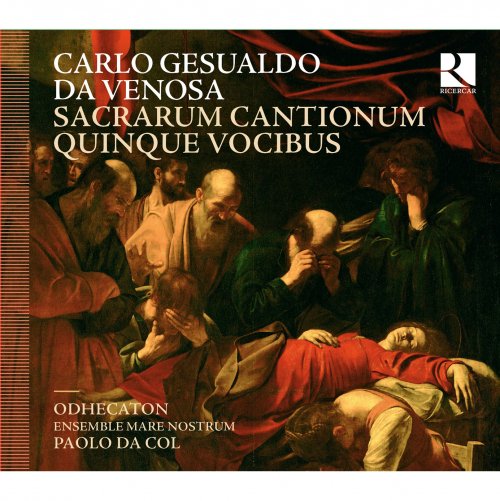 Odhecaton, Ensemble Mare Nostrum, Paolo Da Col, Liuwe Tamminga - Gesualdo da Venosa: Sacrarum cantionum quinque vocibus (2014) [Hi-Res]