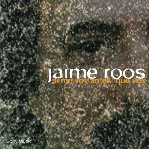 Jaime Roos - Si Me Voy Antes Que Vos (1996/2020)