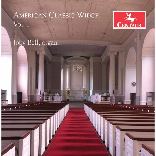 Joby Bell - American Classic Widor, Vol. 1 (2020) [Hi-Res]