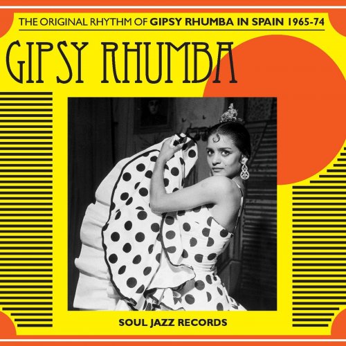 Various Artists - Soul Jazz Records Presents Gipsy Rhumba: The Original Rhythm of Gipsy Rhumba in Spain 1965-1974 (2014)