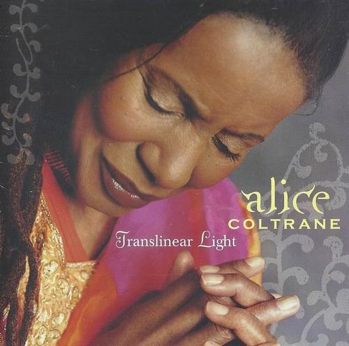 Alice Coltrane - Translinear Light (2004)
