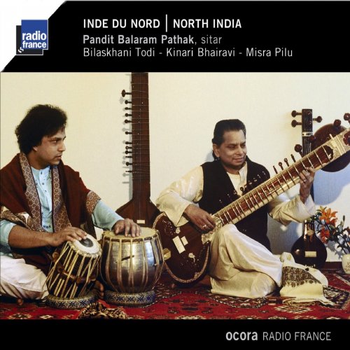 Pandit Balaram Pathak - Inde du Nord (Bilaskhani Todi - Kinari Bhairavi - Mistra Pilu) (2015)