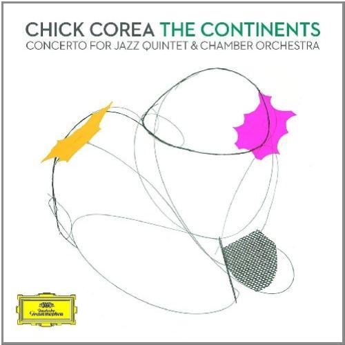 Chick Corea -  The Continents: Concerto for Jazz Quintet & Chamber Orchestra (2012) FLAC