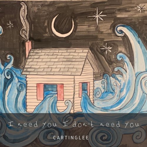 Cartinglee - I Need You, I Don't Need You (2020)