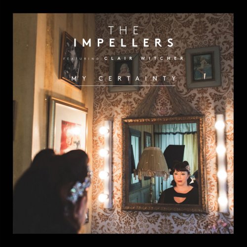 The Impellers - My Certainty [feat. Clair Witcher] (2014)