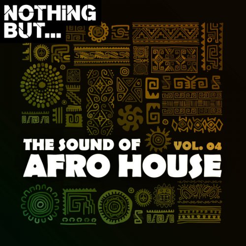 VA - Nothing But... The Sound of Afro House, Vol. 04 (2020)