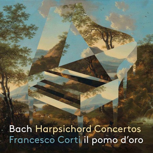Francesco Corti & Il Pomo d'Oro - J.S. Bach: Harpsichord Concertos (2020) [Hi-Res]