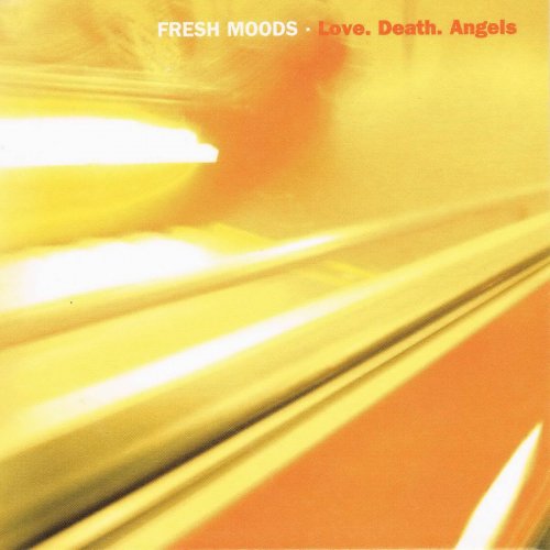 Fresh Moods - Love. Death. Angels (2002)