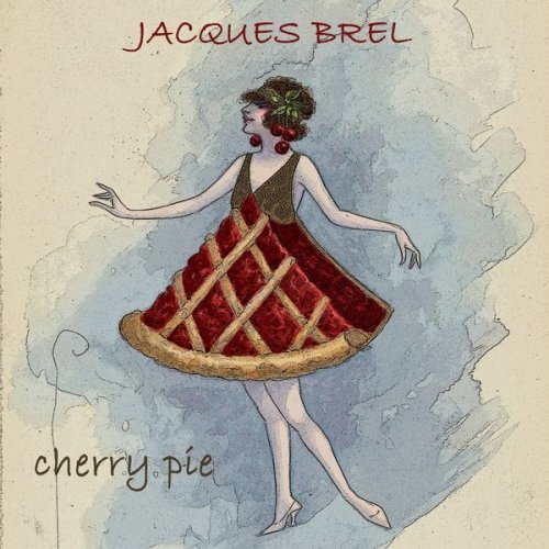 Jacques Brel - Cherry Pie (2020)