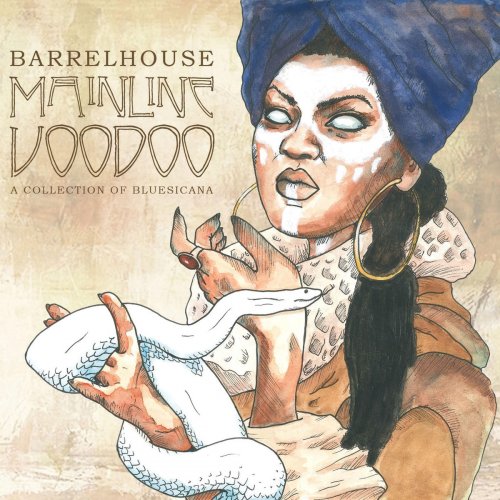 Barrelhouse - Mainline Voodoo (A Collection of Bluesicana) (2020)