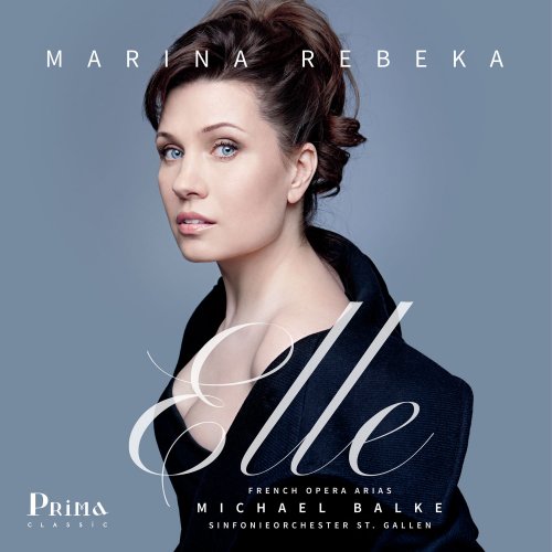Marina Rebeka, Sinfonieorchester St. Gallen & Michael Balke - Elle: French Opera Arias (2020) [Hi-Res]