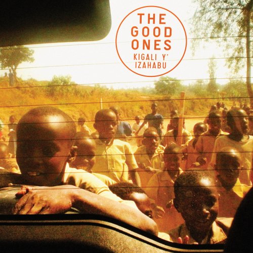 The Good Ones - Kigali Y' Izahabu (2010)