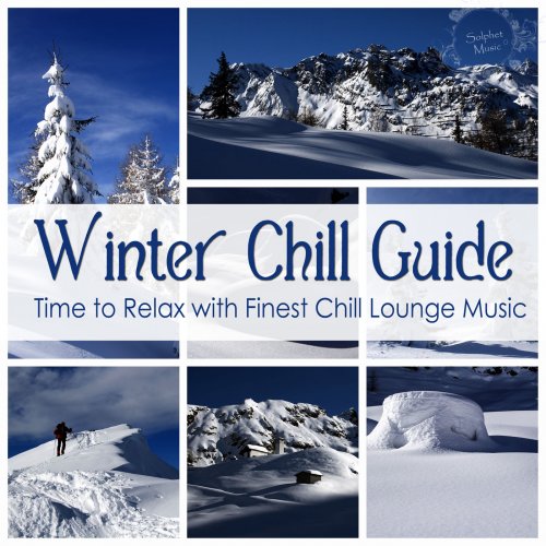 Winter Chill Guide (Time to Relax with Finest Chill Lounge Music) (2015)