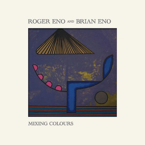 Roger Eno and Brian Eno - Mixing Colours (2020) [Hi-Res]