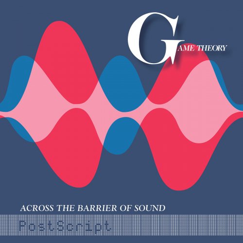 Game Theory - Across The Barrier Of Sound: PostScript (2020) [Hi-Res]