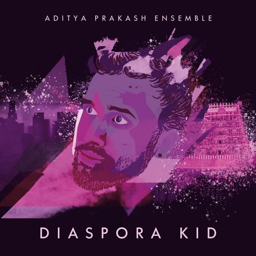 Aditya Prakash Ensemble - Diaspora Kid (2020)