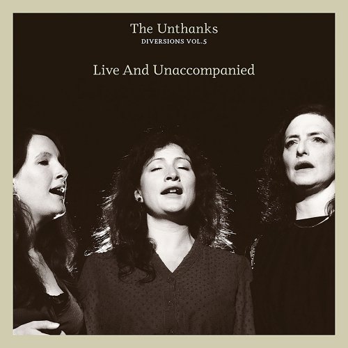 The Unthanks - Diversions, Vol. 5: Live & Unaccompanied (2020)