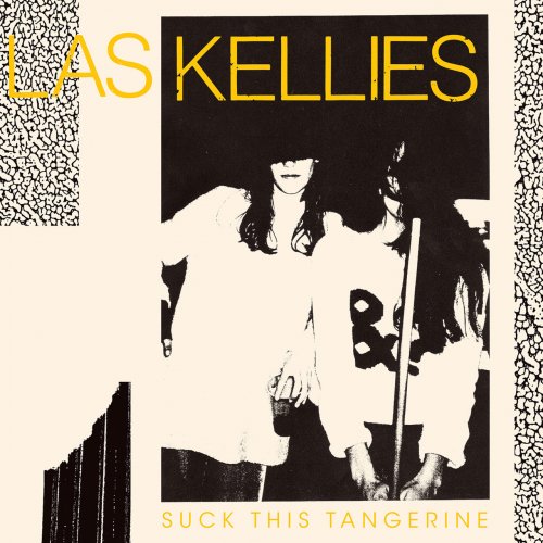 Las Kellies - Suck This Tangerine (2020)