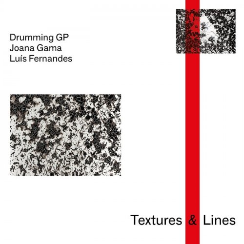 Drumming Gp, Joana Gama & Lues Fernandes - Textures & Lines (2020)