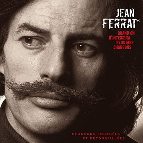 Jean Ferrat - Quand on n'interdira plus mes chansons (1980/2020)