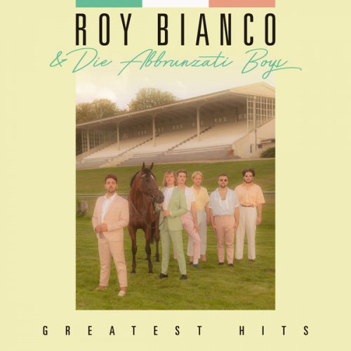 Roy Bianco & Die Abbrunzati Boys - Greatest Hits (2020) [Hi-Res]