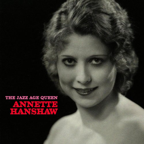 Annette Hanshaw - The Jazz Age Queen (Remastered) (2020)