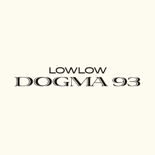 LowLow - Dogma 93 (2020)