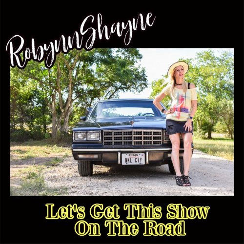 Robynn Shayne - Let's Get This Show on the Road (2020)