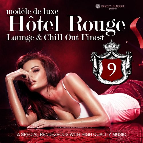 Hotel Rouge, Vol. 9 - Lounge and Chill out Finest (A Special Rendevouz with High Quality Music, Modele De Luxe) (2014)