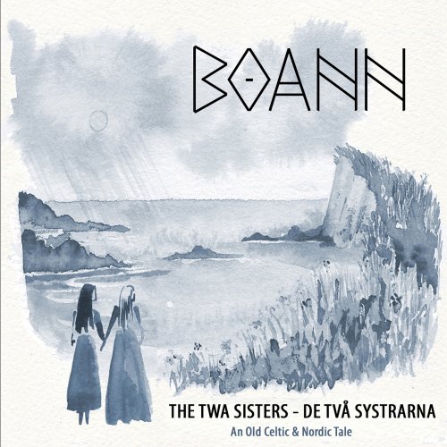 Boann - The Twa Sisters - De Två Systrarna (An Old Celtic & Nordic Tale) (2020)