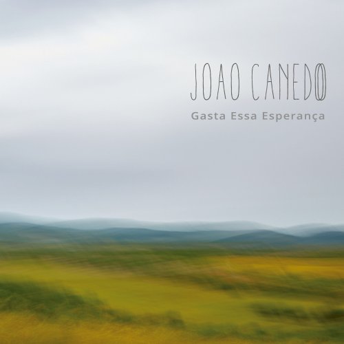 Joao Canedo - Gasta Essa Esperança (2020)