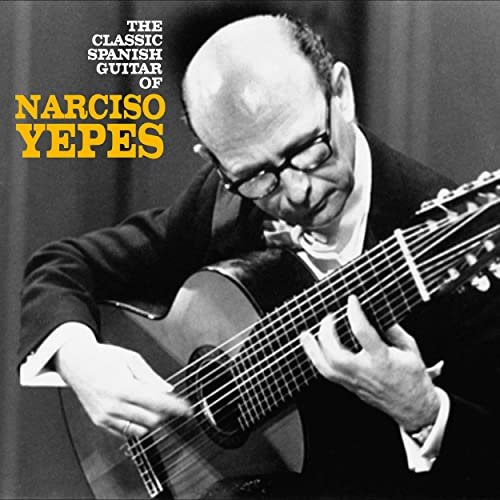 Narciso Yepes - The Classic Spanish Guitar of Narciso Yepes (Remastered) (2020)