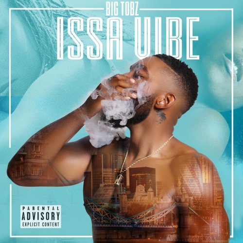 Big Tobz - Issa Vibe (2020) HD24