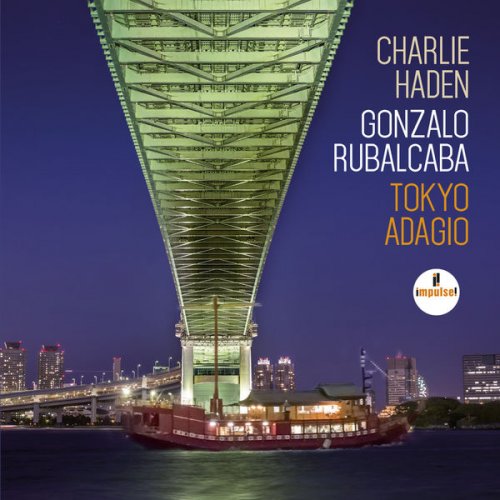 Charlie Haden & Gonzalo Rubalcaba - Tokyo Adagio (2015) [Hi-Res]