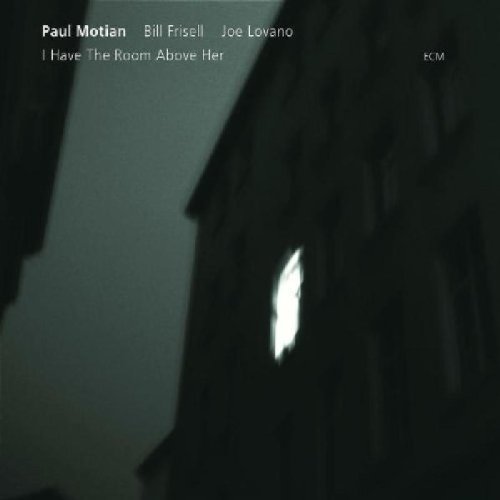 Paul Motian, Bill Frisell, Joe Lovano - I Have A Room Abover Her (2005) FLAC