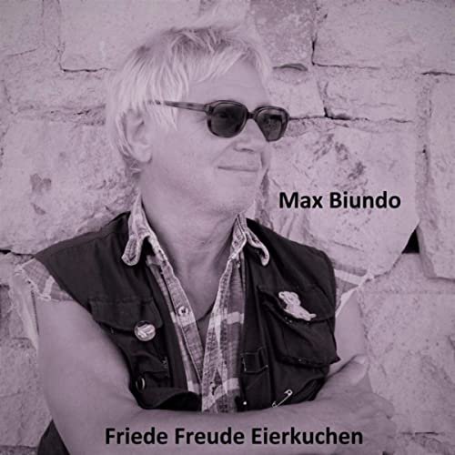 Max Biundo featuring Wilfried Nagel - Friede Freude Eierkuchen (2020)