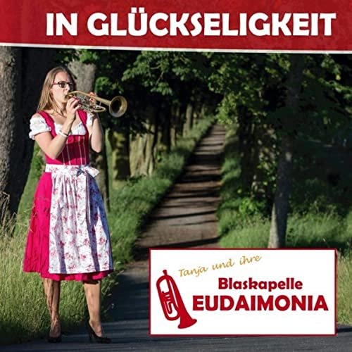 Tanja und ihre Blaskapelle Eudaimonia - In Glückseligkeit (2020)