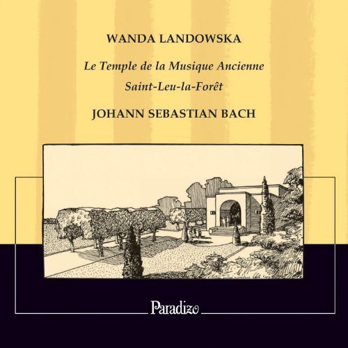 Wanda Landowska - Bach: Le Temple de la Musique Ancienne (2011)