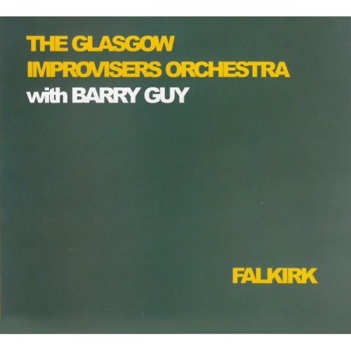 Glasgow Improvisers Orchestra & Barry Guy - Falkirk (2006)