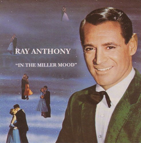 Ray Anthony - In The Miller Mood: Songs Never Recorded by Glenn Miller (1992)