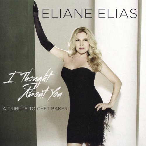 Eliane Elias – I Thought About You (A Tribute To Chet Baker)(2013) FLAC