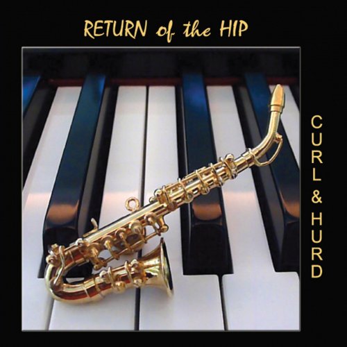 Curl & Hurd - Return of the Hip (2013)