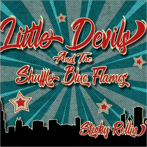 Little Devils & The Shuffle Blue Flames - Sticky Rollin' (2020)