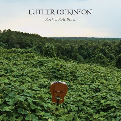 Luther Dickinson - Rock 'n Roll Blues (2014) [Hi-Res]