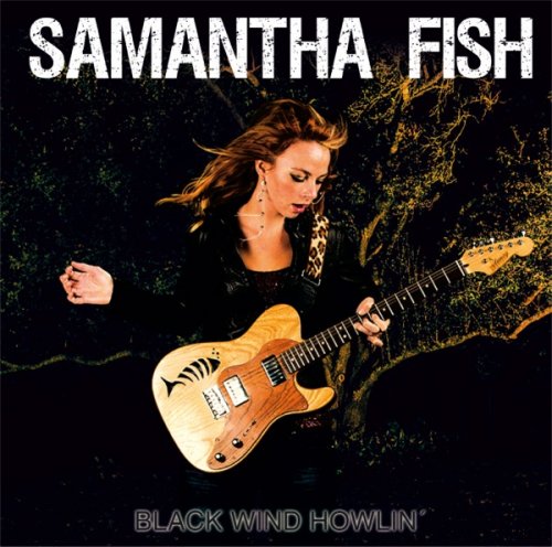 Samantha Fish - Black Wind Howlin' (2013) [Hi-Res]