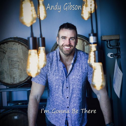 Andy Gibson - I'm Gonna Be There (2020)