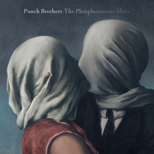 Punch Brothers - The Phosphorescent Blues (2015) [Hi-Res]