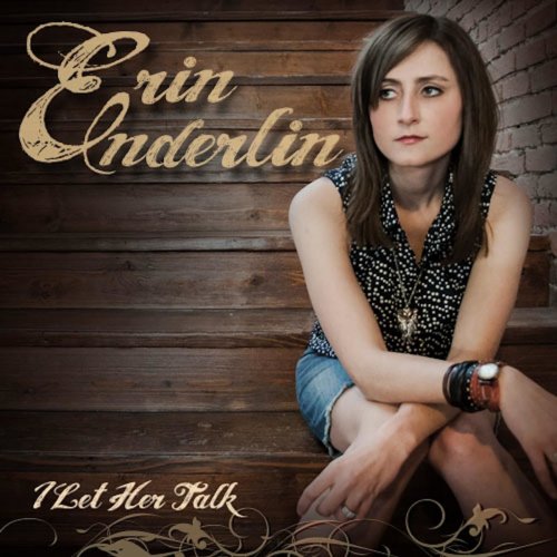 Erin Enderlin - I Let Her Talk (2013)